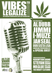Flyer der Vibes To Legalize - Hanfparade Afterparty am 6.8.2011 im Yaam Berlin