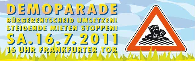 Banner der Spreeparade, Text: Demoparade / Bürgerentscheid umsetzen! / Steigende Mieten stoppen! / Sa. 16.7.2011 / 16 Uhr Frankfurter Tor