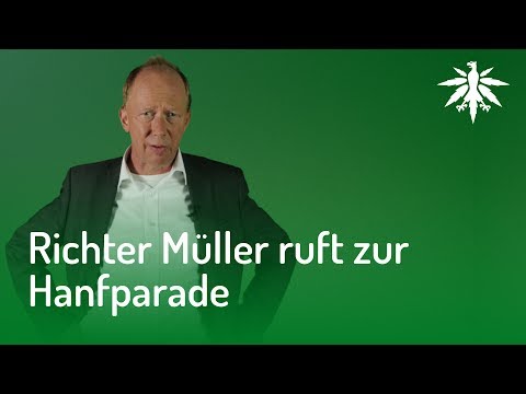 Richter Müller kommt zur Hanfparade! Und du?